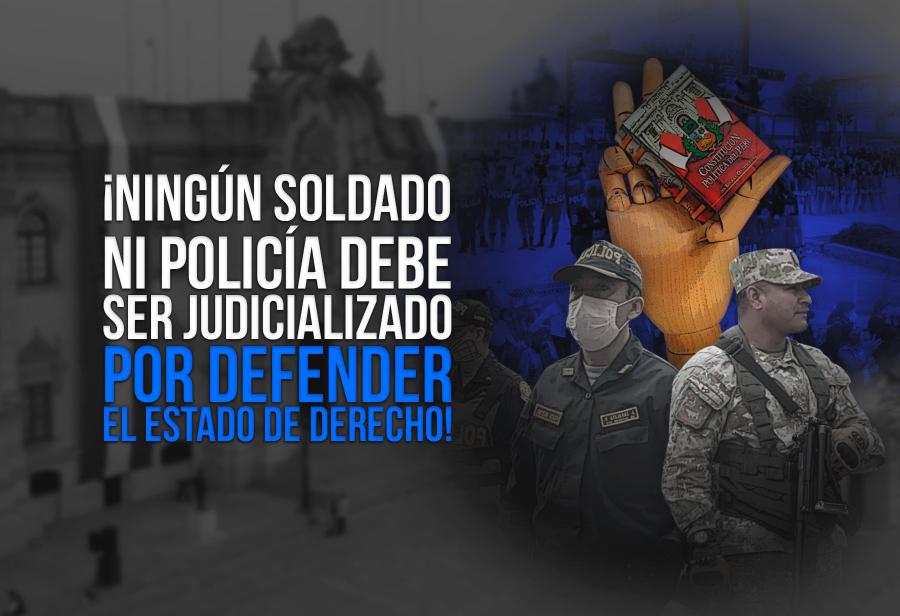 ¡Ningún soldado ni policía debe ser judicializado por defender el Estado de derecho!