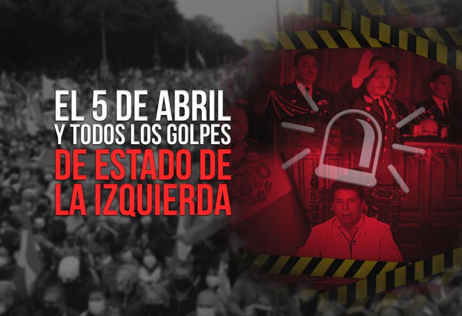 El 5 de abril y todos los golpes de Estado de la izquierda