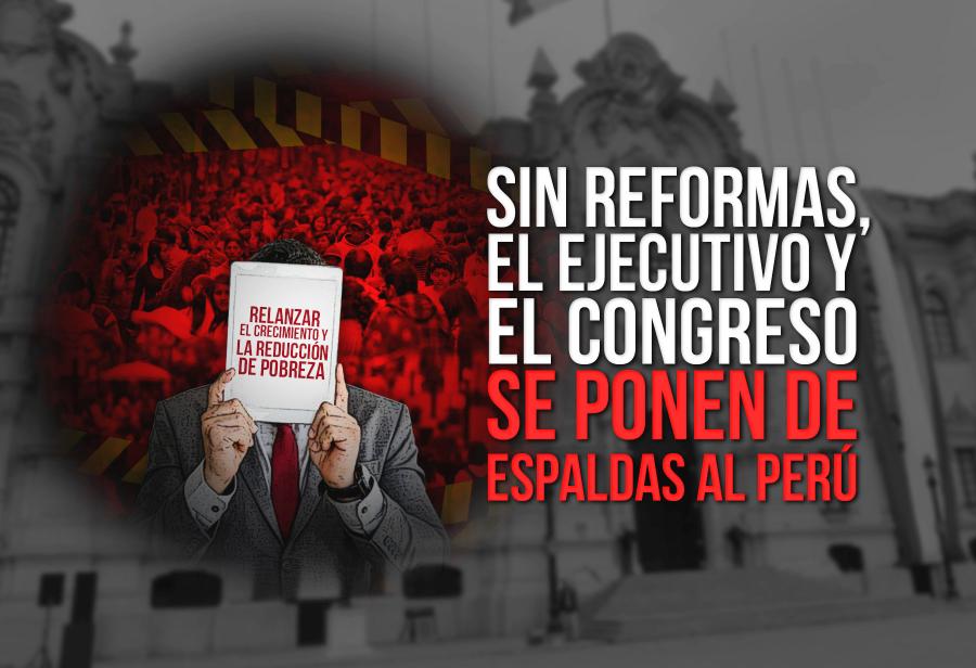 Sin reformas, el Ejecutivo y el Congreso se ponen de espaldas al Perú