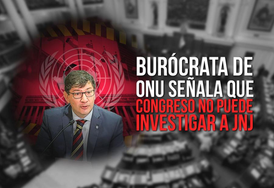 Burócrata de ONU en contra de Constitución y Estado de derecho del Perú
