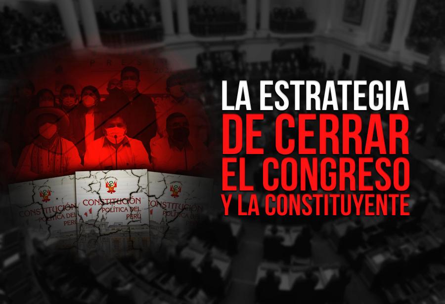 La estrategia de cerrar el Congreso y la constituyente