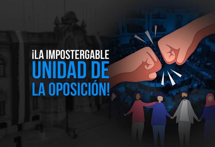 ¡La impostergable unidad de la oposición!