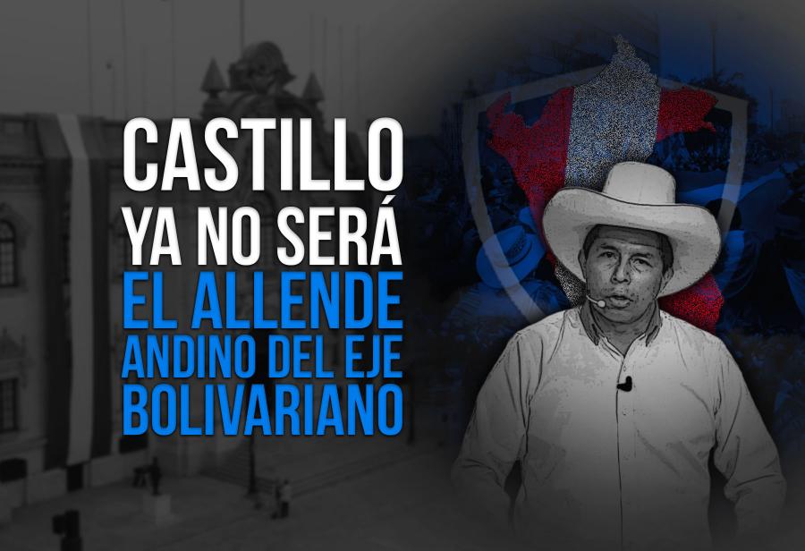 Castillo ya no será el Allende andino del eje bolivariano