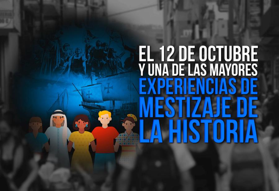 El 12 de octubre y una de las mayores experiencias de mestizaje de la historia