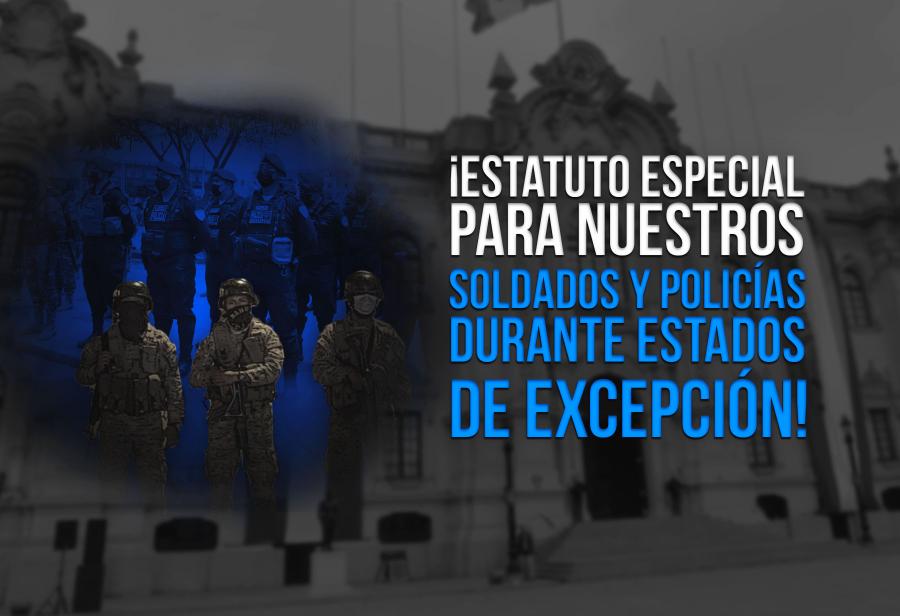 ¡Estatuto especial para nuestros soldados y policías durante estados de excepción!