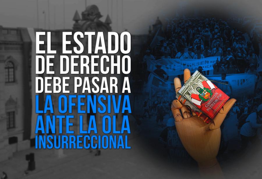 El Estado de derecho debe pasar a la ofensiva ante la ola insurreccional