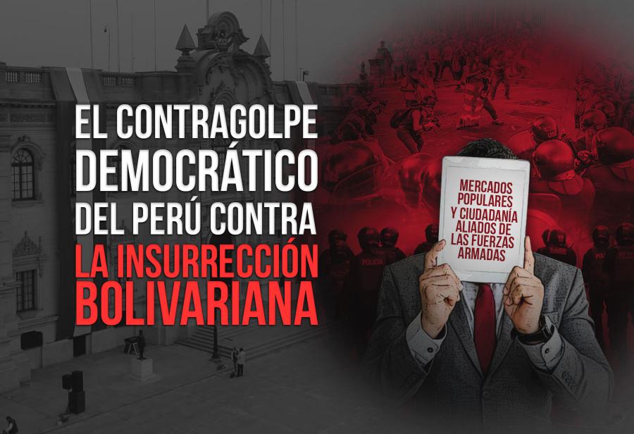 El contragolpe democrático del Perú contra la insurrección bolivariana