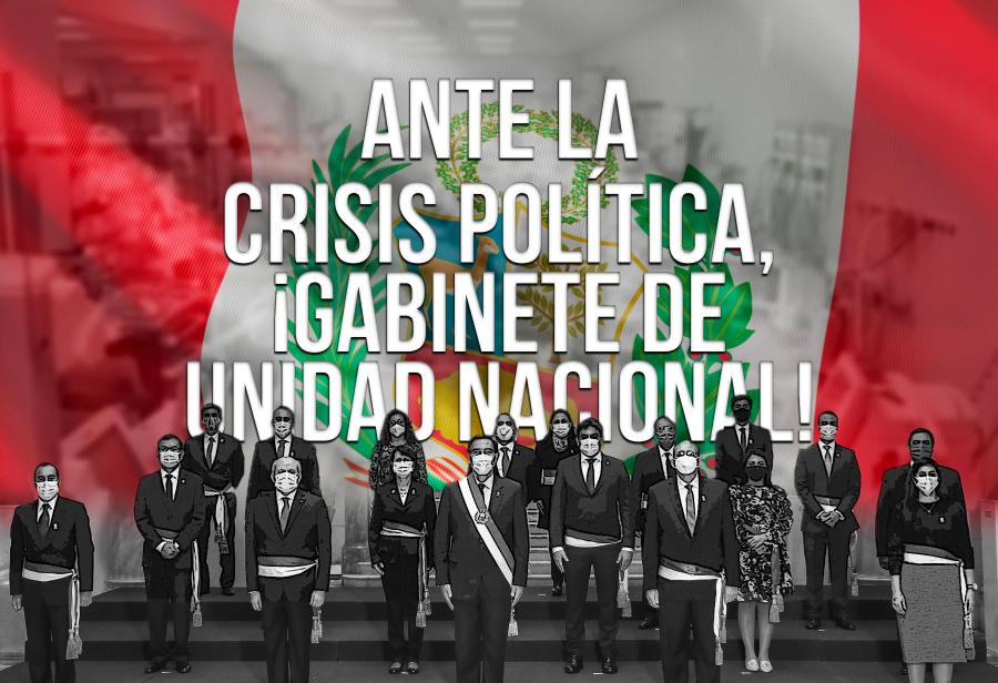 Ante la crisis política, ¡GABINETE DE UNIDAD NACIONAL!