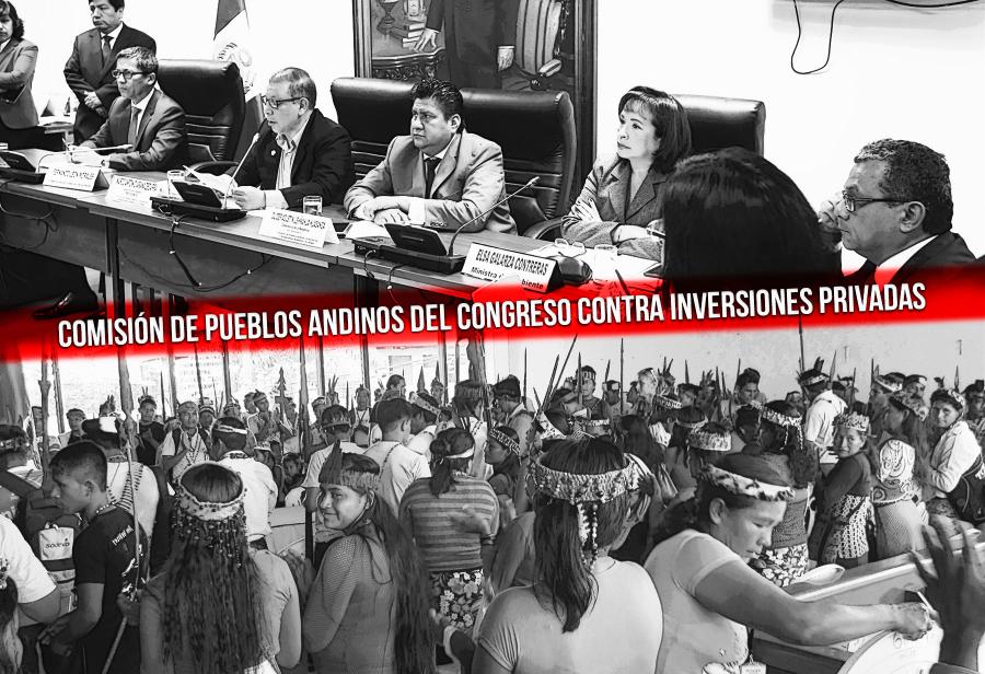 Comisión de Pueblos Andinos del Congreso contra inversiones privadas