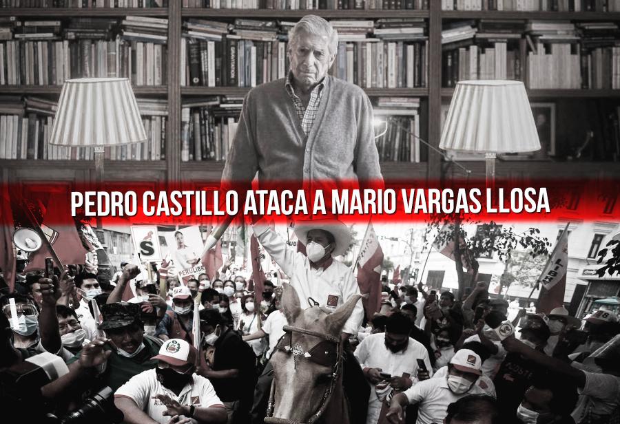 Pedro Castillo ataca a Mario Vargas Llosa