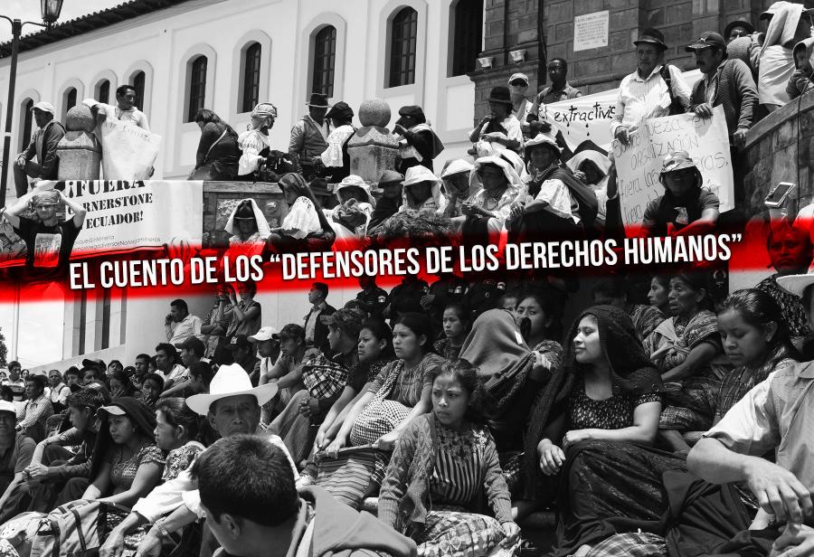 El cuento de los “defensores de los derechos humanos”