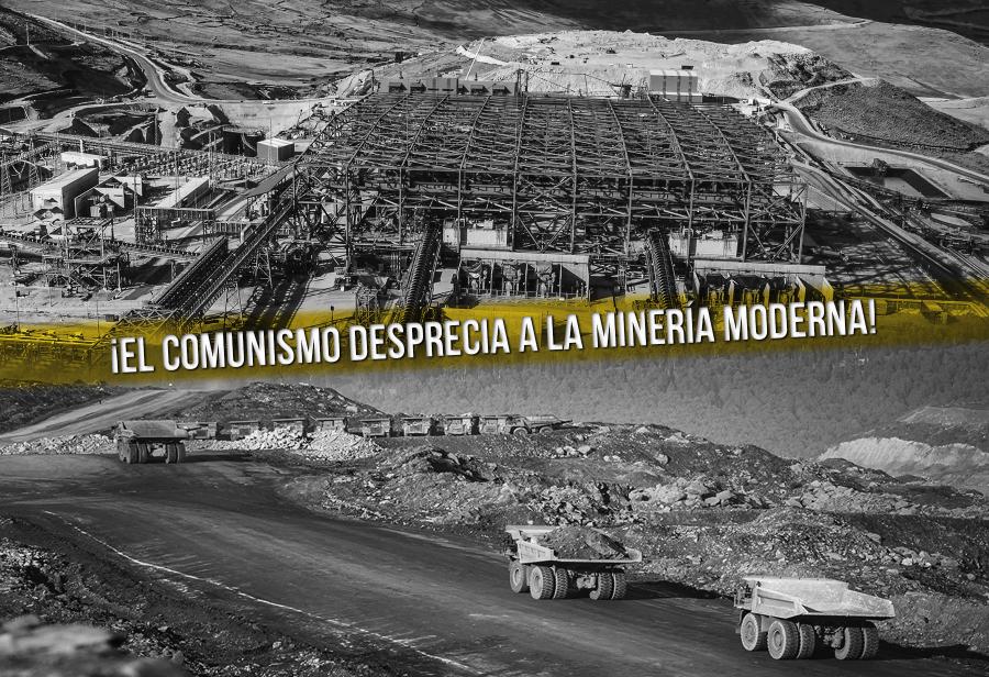 ¡El comunismo desprecia a la minería moderna!