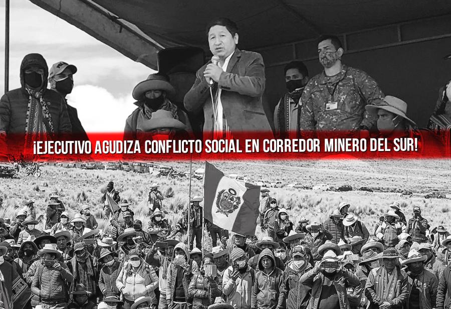 ¡Ejecutivo agudiza conflicto social en Corredor Minero del Sur!