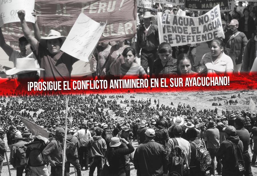 ¡Prosigue el conflicto antiminero en el sur ayacuchano!