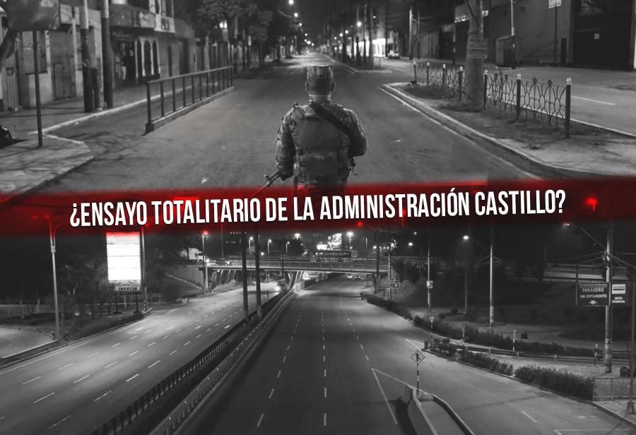 ¿Ensayo totalitario de la administración Castillo?