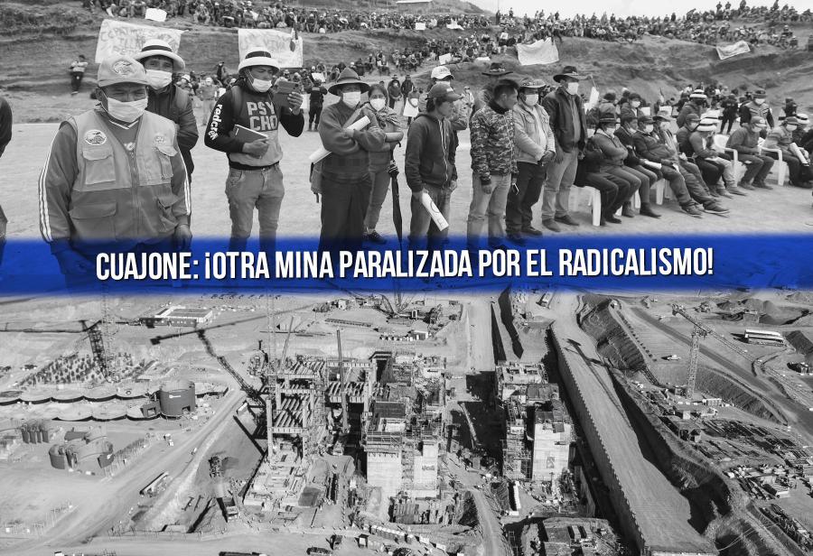 Cuajone: ¡Otra mina paralizada por el radicalismo!