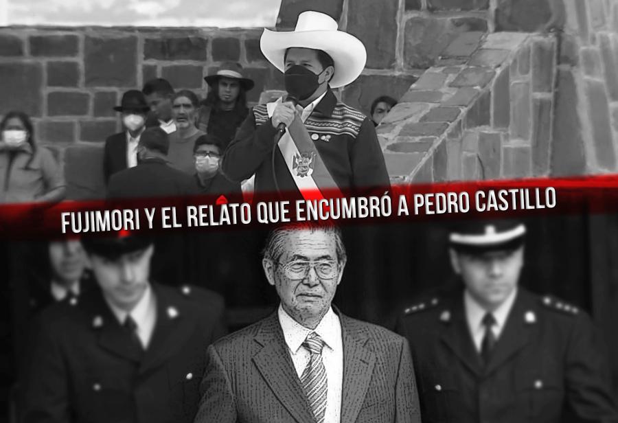 Fujimori y el relato que encumbró a Pedro Castillo