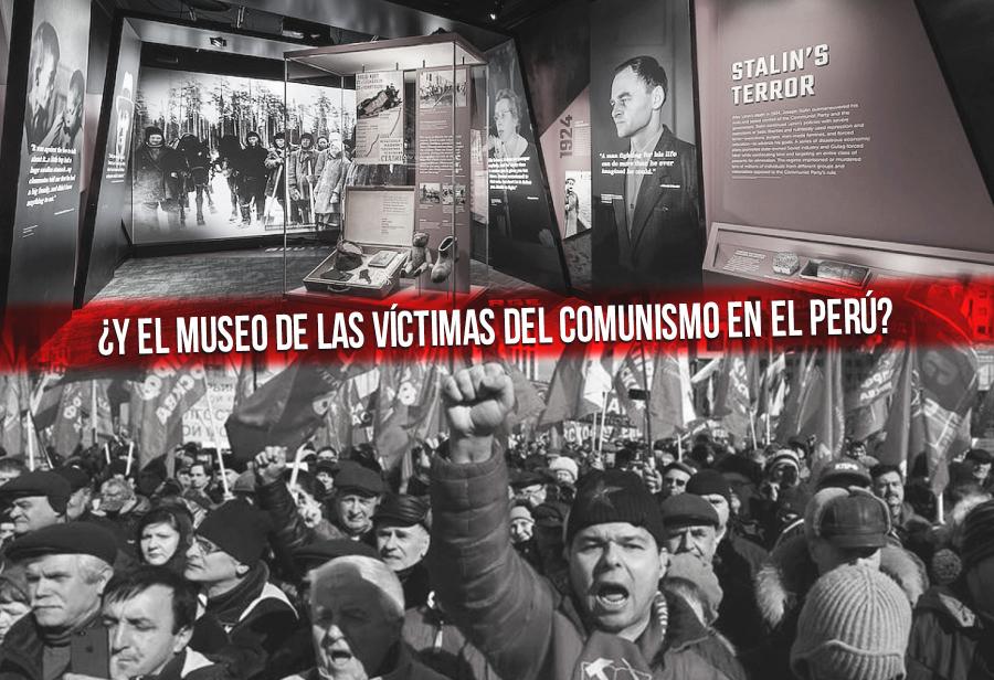 ¿Y el museo de las víctimas del comunismo en el Perú?