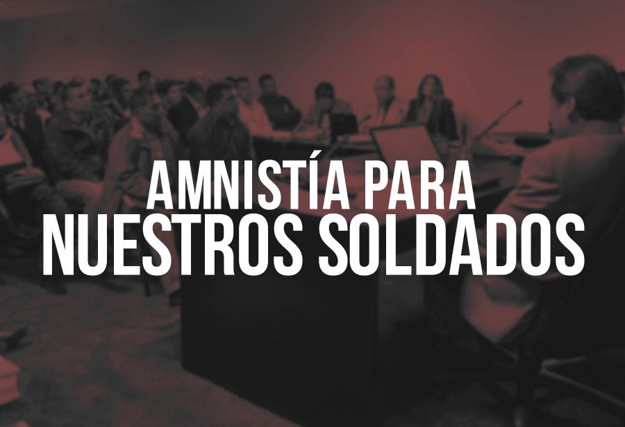 ¡La urgencia de la amnistía para nuestros soldados!