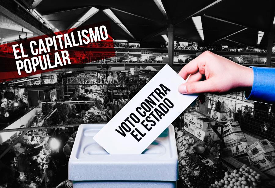 El capitalismo popular que vota contra el Estado