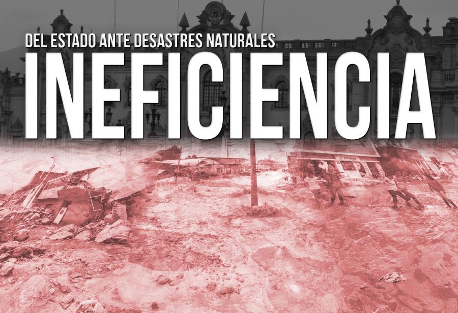 Ineficiencia del Estado ante desastres naturales