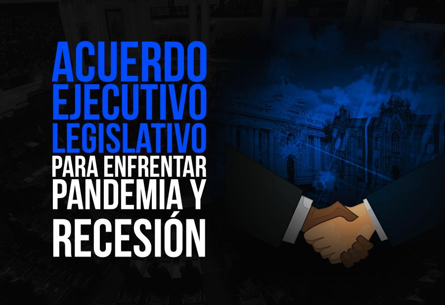 Acuerdo Ejecutivo-Legislativo para enfrentar pandemia y recesión