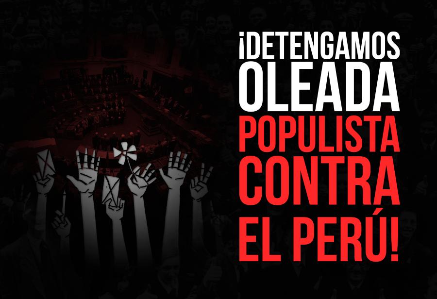 ¡Detengamos oleada populista contra el Perú!