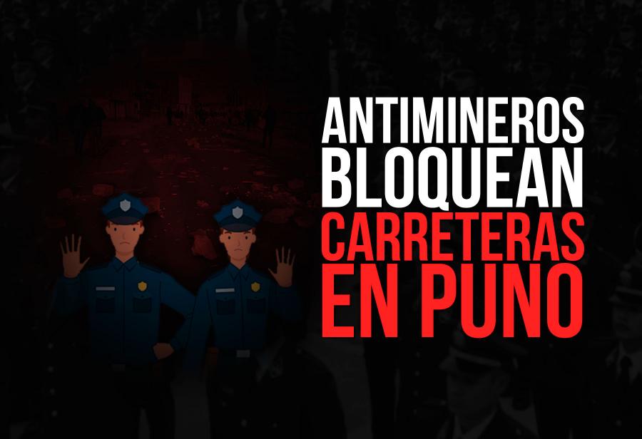 Antimineros bloquean carreteras en Puno