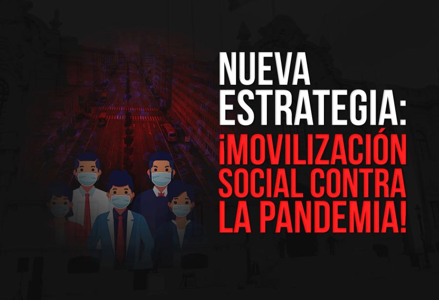 Nueva estrategia: ¡movilización social contra la pandemia!