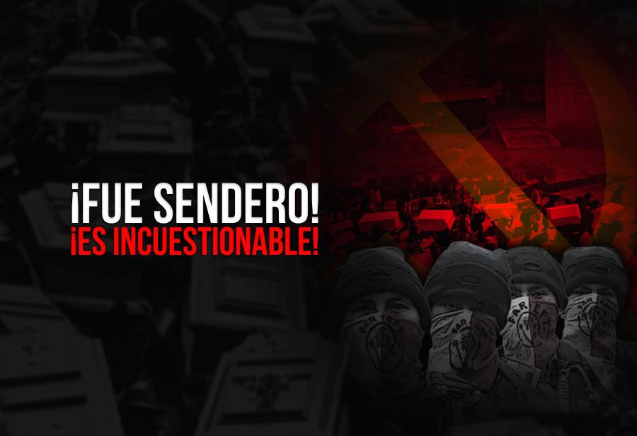 ¡Fue Sendero! ¡Es incuestionable!