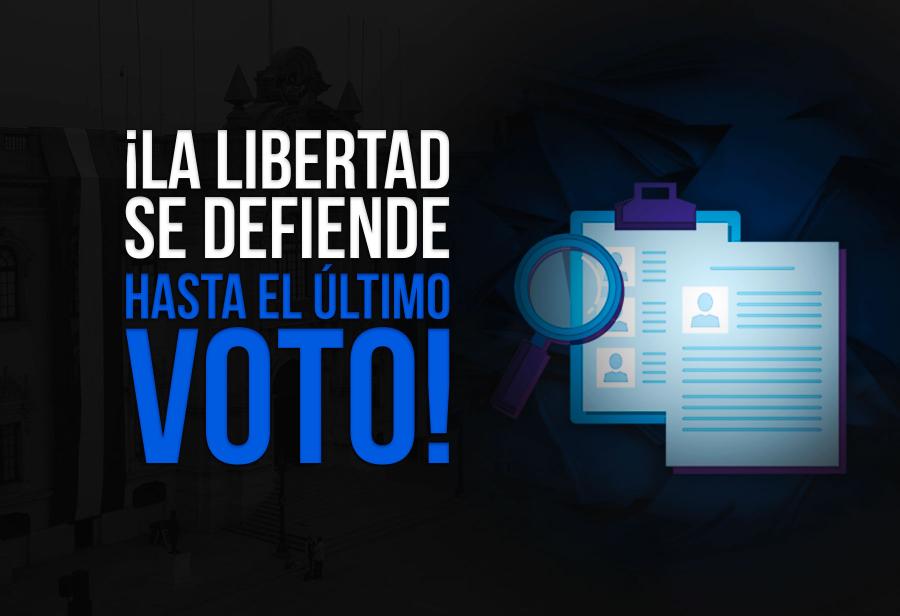 ¡La libertad se defiende hasta el último voto!