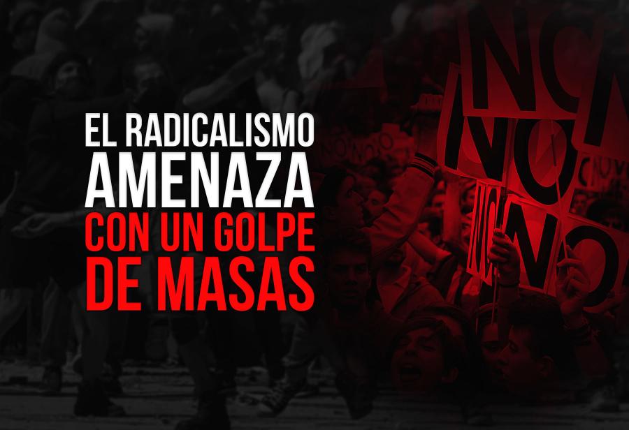 El radicalismo amenaza con un golpe de masas