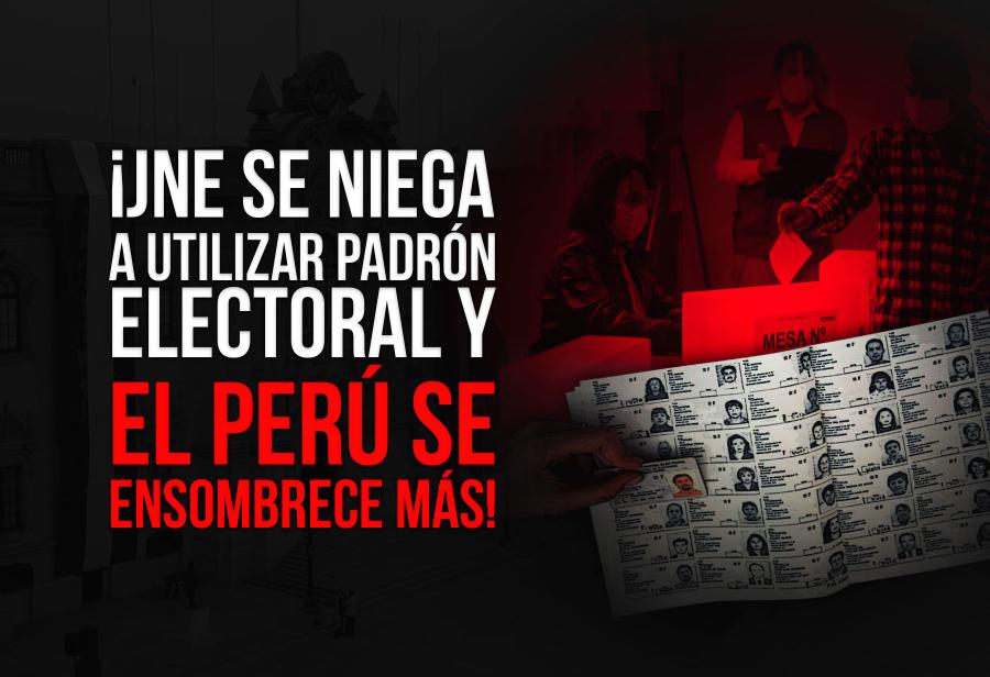 ¡JNE se niega a utilizar padrón electoral y el Perú se ensombrece más!