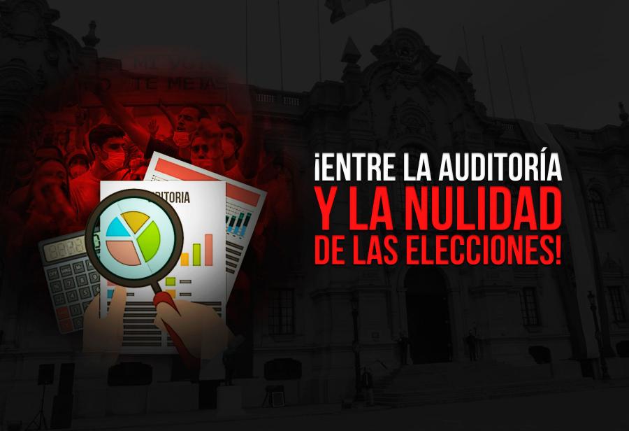 ¡Entre la auditoría y la nulidad de las elecciones!