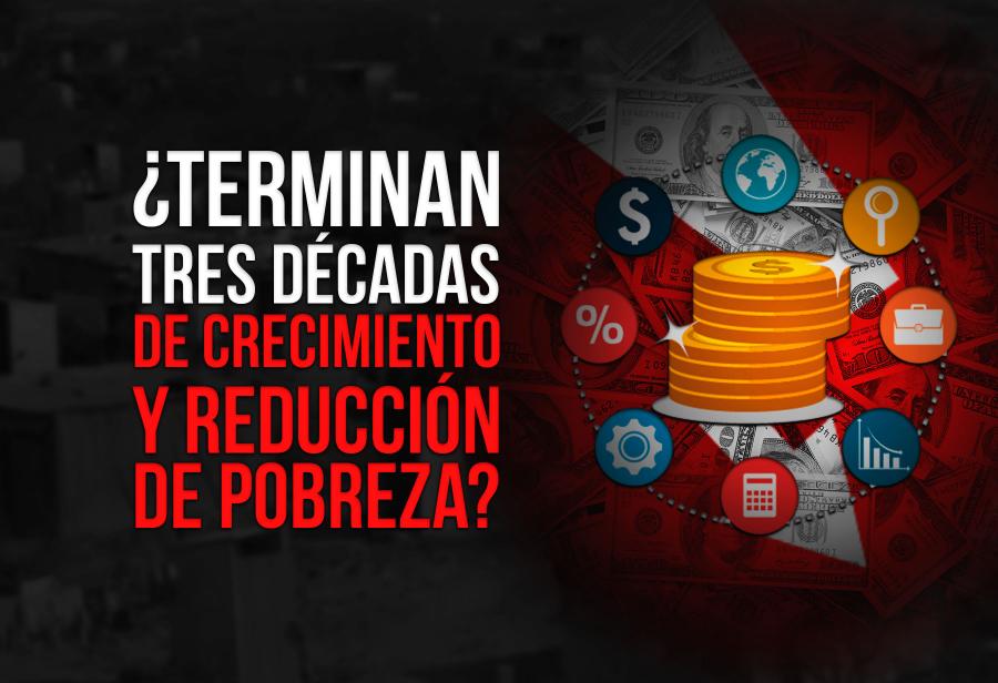 ¿Terminan tres décadas de crecimiento y reducción de pobreza?