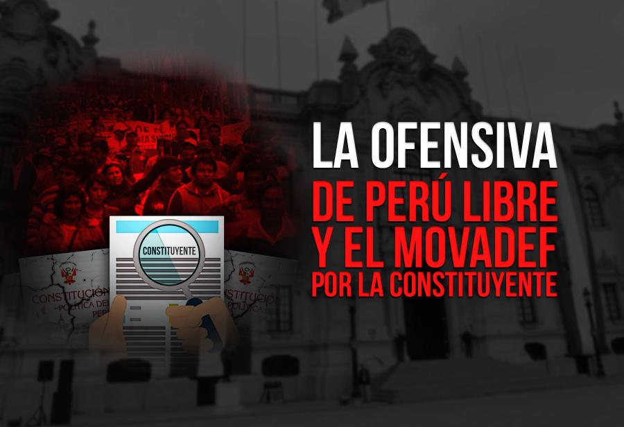 La ofensiva de Perú Libre y el Movadef por la constituyente