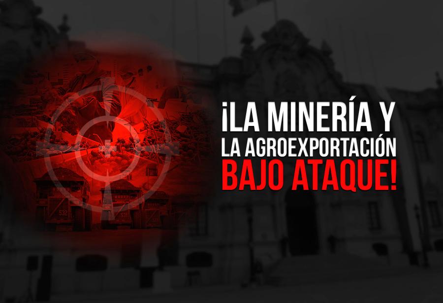 ¡La minería y la agroexportación en peligro!