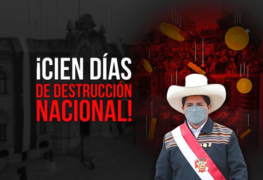 ¡Cien días de destrucción nacional! 