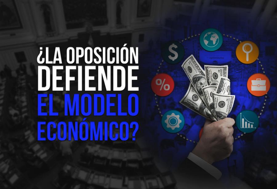 ¿La oposición defiende el modelo económico?