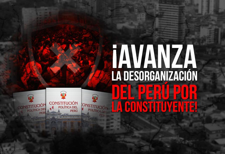 ¡Avanza la desorganización del Perú por la constituyente!