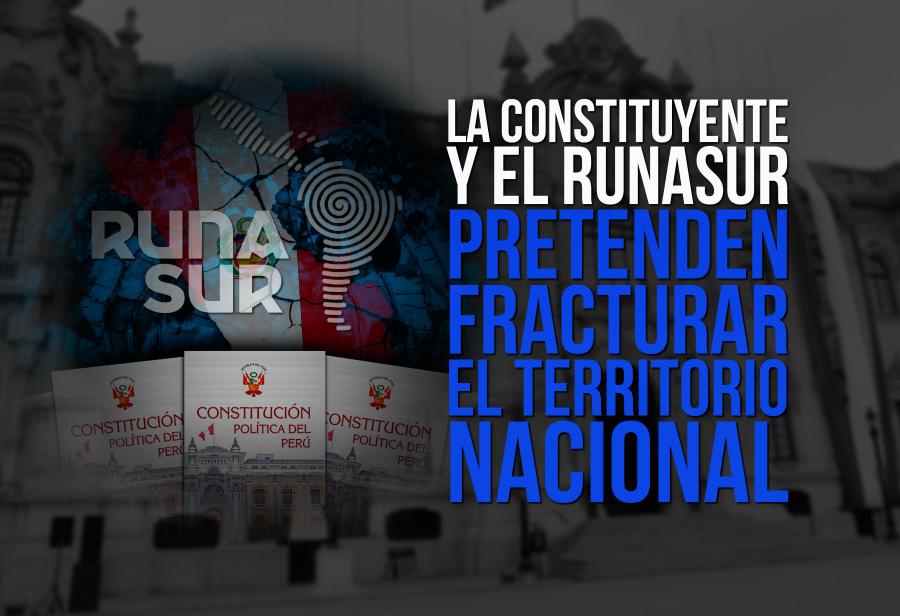 La constituyente y el Runasur pretenden fracturar el territorio nacional