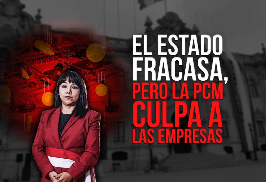 El Estado fracasa, pero la PCM culpa a las empresas