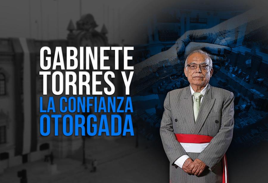 Gabinete Torres y la confianza otorgada