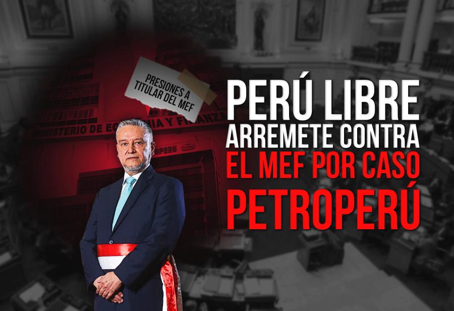 Perú Libre arremete contra el MEF por caso Petroperú