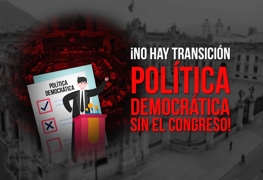 ¡No hay transición política democrática sin el Congreso!