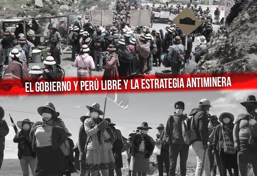 El Gobierno y Perú Libre y la estrategia antiminera