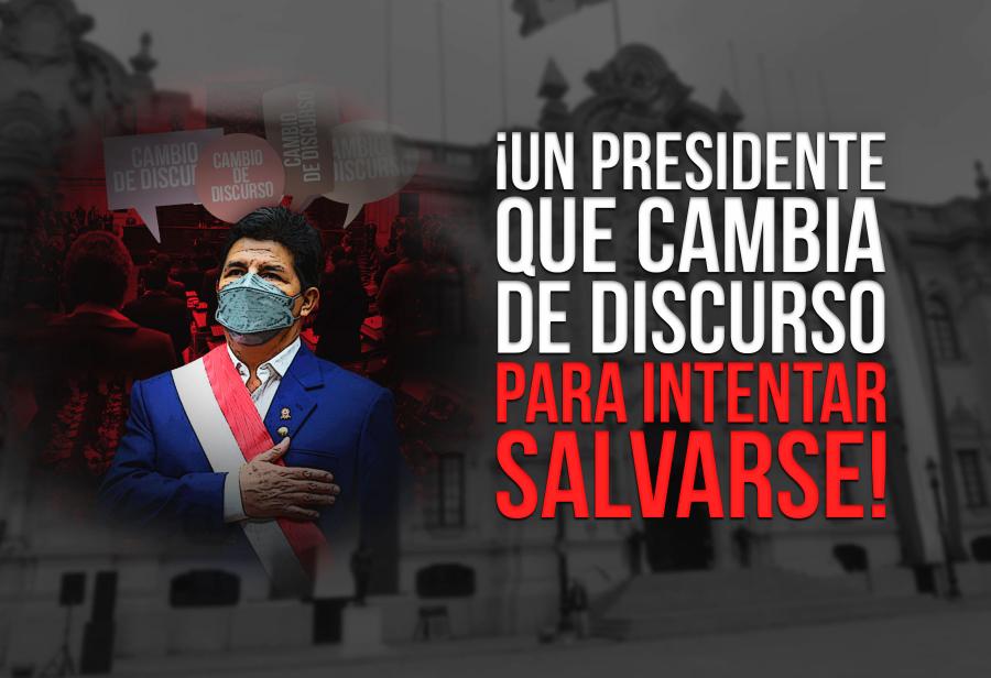 ¡Un Presidente que cambia de discurso para intentar salvarse!