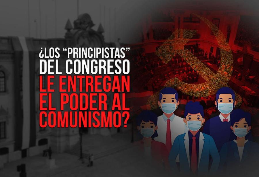 ¿Los “principistas” del Congreso le entregan el poder al comunismo?