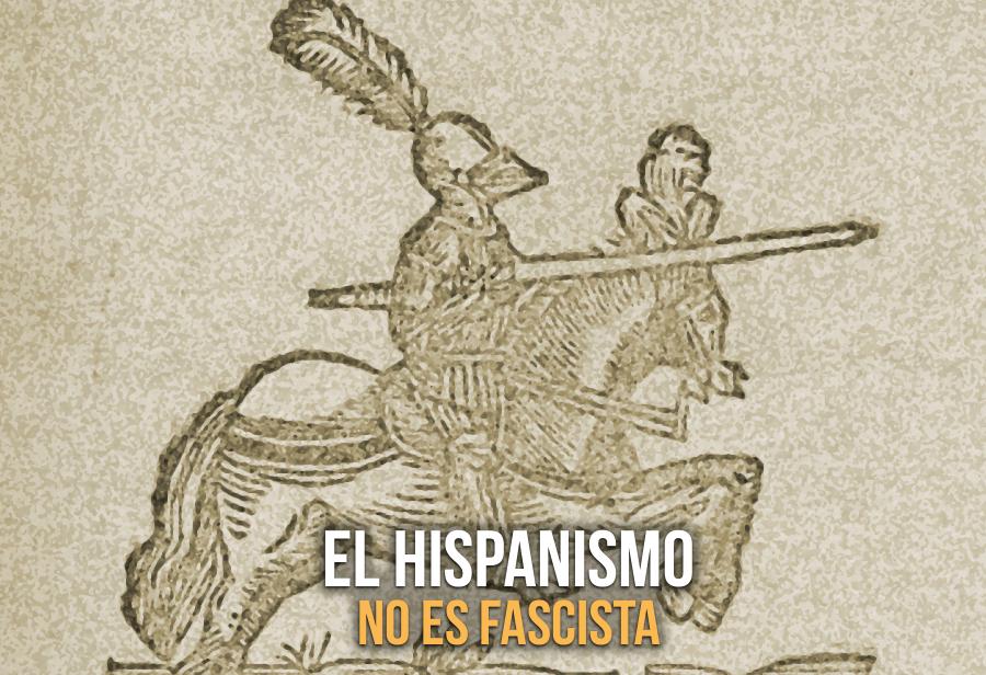 El hispanismo no es fascista