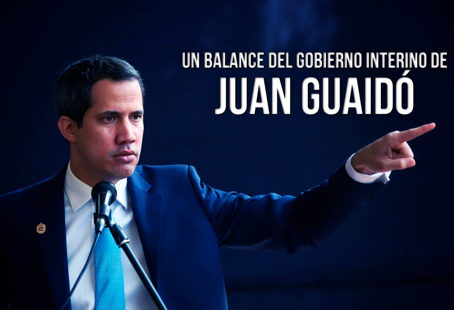 Un balance del Gobierno interino de Juan Guaidó